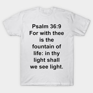 Psalm 36:9  King James Version (KJV) Bible Verse Typography T-Shirt